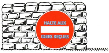 Halte aux idées reçues